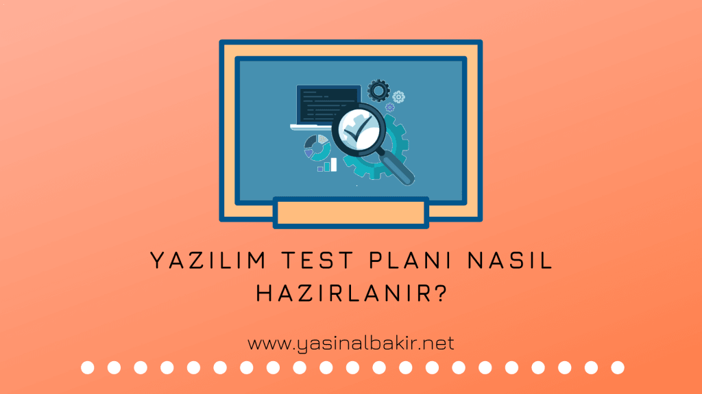 Yaz l m Test Plan Nas l Haz rlan r Yasin Engin Albak r